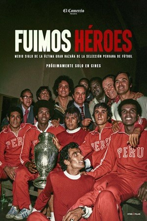 FUIMOS HEROES