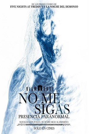 NO ME SIGAS PRESENCIA PARANORMAL